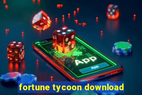 fortune tycoon download